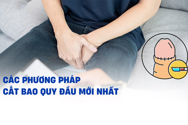 Các phương pháp cắt bao quy đầu hiện nay