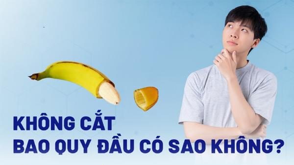 Không cắt bao quy đầu có sao không?