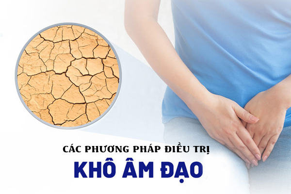 Các phương pháp điều trị khô âm đạo hiệu quả