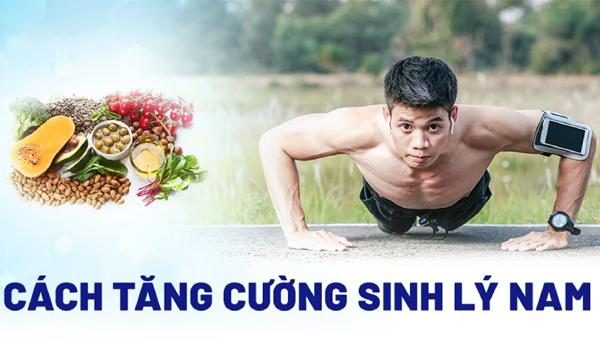 Cách tăng cường sinh lý nam hiệu quả
