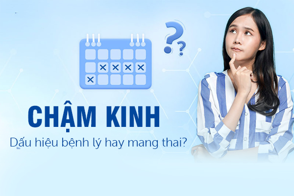 Chậm kinh là dấu hiệu bệnh lý hay mang thai