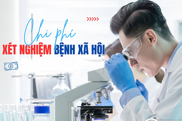 Chi phí xét nghiệm bệnh xã hội là bao nhiêu?