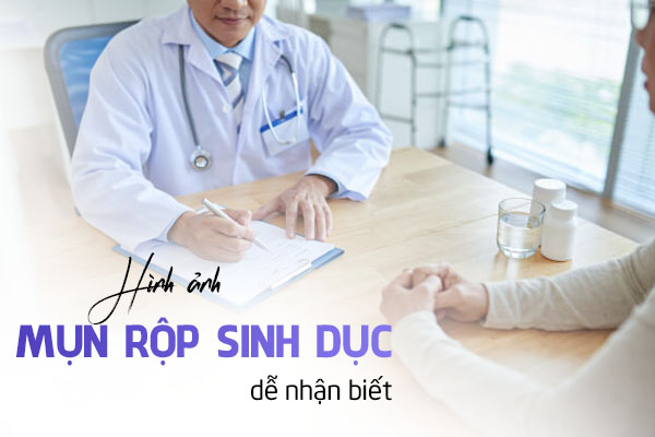 Hình ảnh mụn rộp sinh dục dễ nhận biết