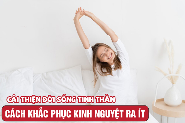 Kinh nguyệt ra ít là do đâu? Khắc phục tình trạng kinh nguyệt ít