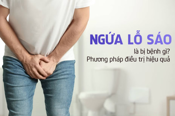 Ngứa lỗ sáo là bị bệnh gì? Phương pháp điều trị hiệu quả