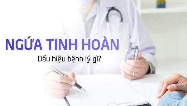 Ngứa tinh hoàn là dấu hiệu bệnh lý gì?