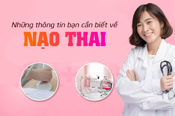 Những thông tin về nạo thai bạn cần biết