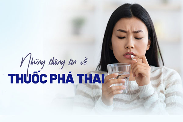 Những thông tin về thuốc phá thai an toàn