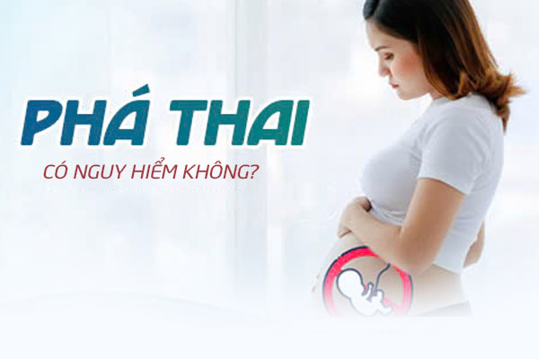 Phá thai có nguy hiểm không?