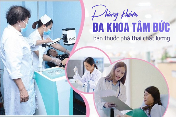 Phòng Khám Đa Khoa Tâm Đức bán thuốc phá thai chất lượng