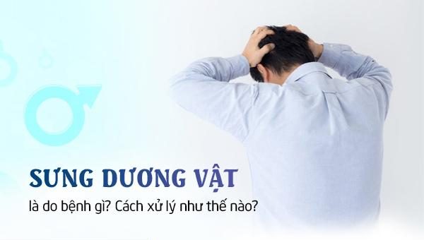 Sưng dương vật là do bệnh gì? Cách xử lý như thế nào?