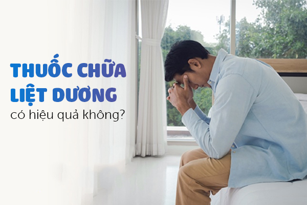 Thuốc chữa liệt dương có thực sự hiệu quả không?