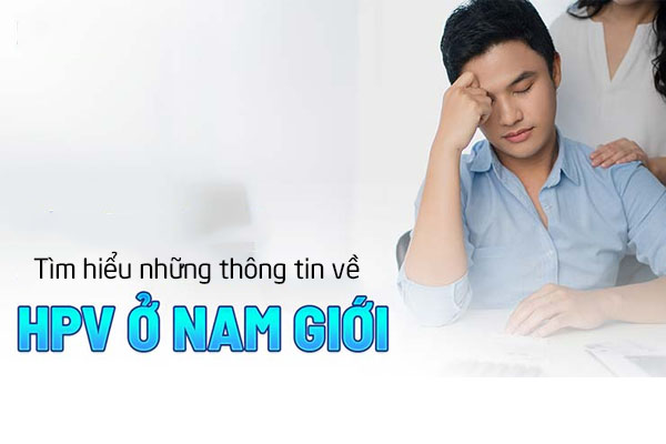 Tìm hiểu những thông tin về HPV ở nam