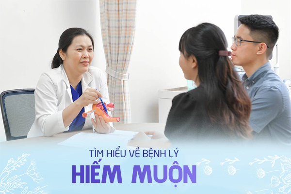 Tìm hiểu về bệnh lý hiếm muộn