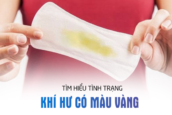 Tìm hiểu về tình trạng khí hư có màu vàng