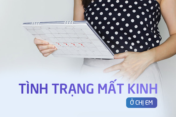 Tình trạng mất kinh ở chị em