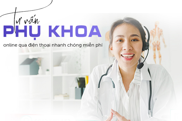 Tư vấn phụ khoa online qua điện thoại nhanh chóng miễn phí