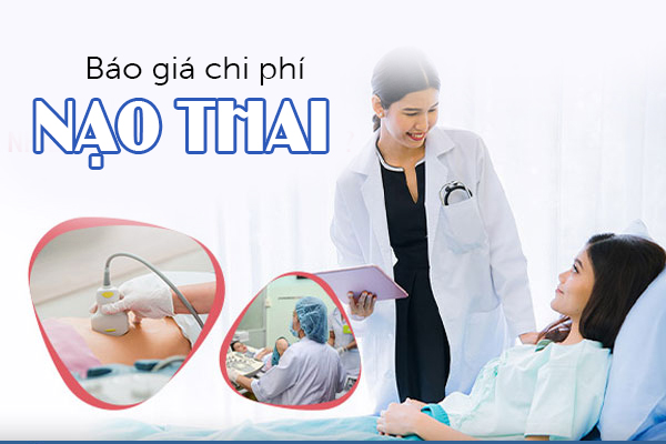 Báo giá chi phí nạo thai hiện nay